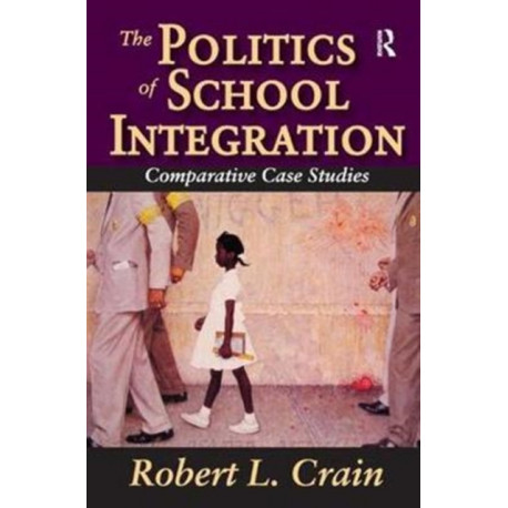 The Politics of School Integration: Comparative Case Studies