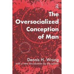 The Oversocialized Conception of Man