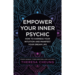 Empower Your Inner Psychic: How to Harness Your Intuition and Manifest Your Dream Life