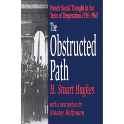The Obstructed Path: French Social Thought in the Years of Desperation 1930-1960
