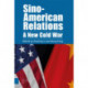 Sino-American Relations: A New Cold War