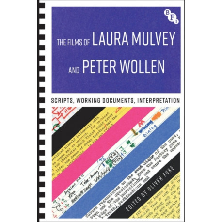 The Films of Laura Mulvey and Peter Wollen: Scripts, Working Documents, Interpretation