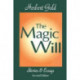 The Magic Will: Stories and Essays
