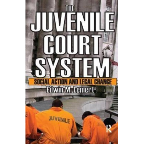 The Juvenile Court System: Social Action and Legal Change