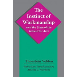 The Instinct of Workmanship and the State of the Industrial Arts