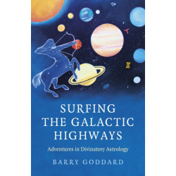 Surfing the Galactic Highways: Adventures in Divinatory Astrology