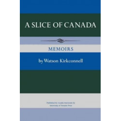 A Slice of Canada: Memoirs