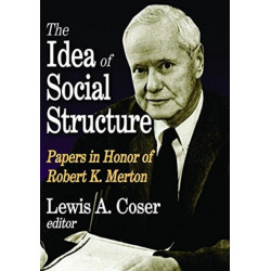 The Idea of Social Structure: Papers in Honor of Robert K. Merton