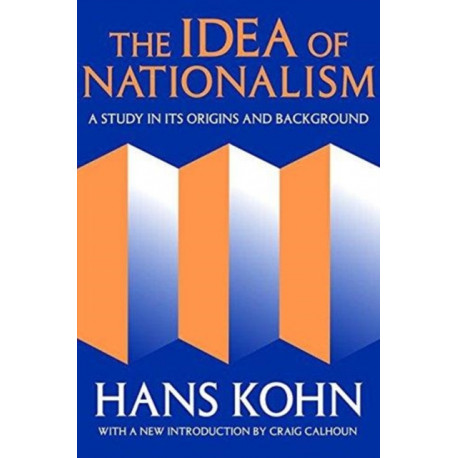 The Idea of Nationalism: A Study in Its Origins and Background