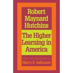 The Higher Learning in America: A Memorandum on the Conduct of Universities by Business Men