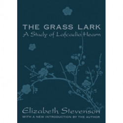 The Grass Lark: Study of Lafcadio Hearn