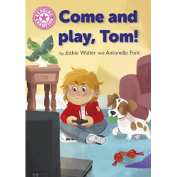 Reading Champion: Come and Play, Tom!: Independent Pink 1b