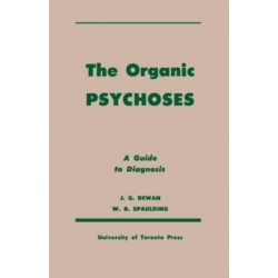 The Organic Psychoses: A Guide to Diagnosis