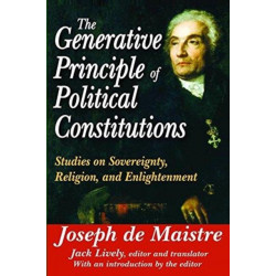 The Generative Principle of Political Constitutions: Studies on Sovereignty, Religion and Enlightenment