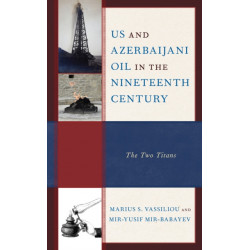 US and Azerbaijani Oil in the Nineteenth Century: The Two Titans
