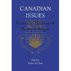 Canadian Issues: Essays in Honour of Henry F. Angus