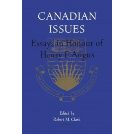 Canadian Issues: Essays in Honour of Henry F. Angus