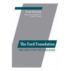 Ford Foundation: The Men and the Millions
