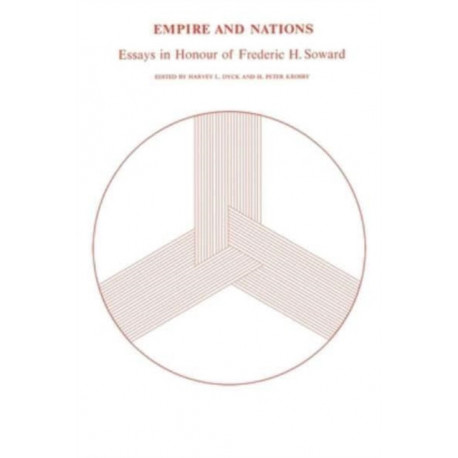 Empire and Nations: Essays in Honour of Frederic H. Soward