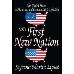 The First New Nation: The United States in Historical and Comparative Perspective