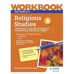 AQA GCSE Religious Studies Specification A Christianity, Islam and the Religious, Philosophical and Ethical Themes Workbook