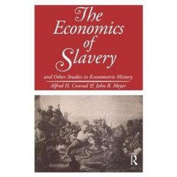 The Economics of Slavery: And Other Studies in Econometric History