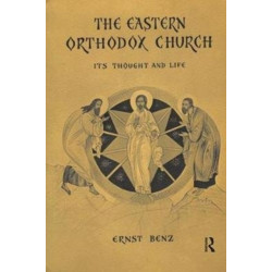 The Eastern Orthodox Church: Its Thought and Life