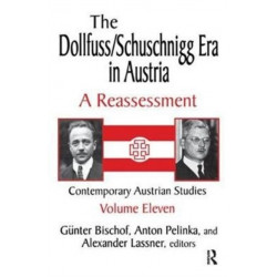 The Dollfuss/Schuschnigg Era in Austria: A Reassessment