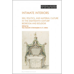 Intimate Interiors: Sex, Politics, and Material Culture in the Eighteenth-Century Bedroom and Boudoir