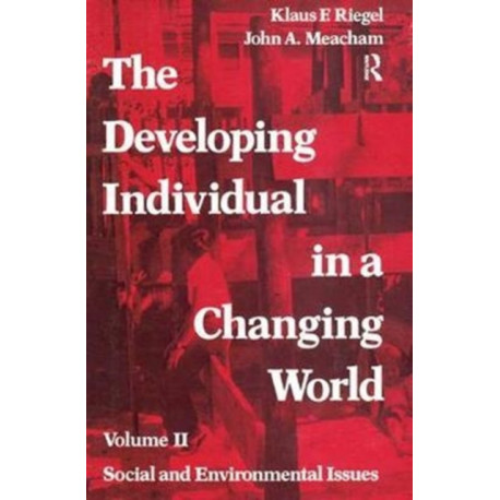 The Developing Individual in a Changing World: Volume 2, Social and Environmental Isssues