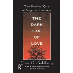 The Dark Side of Love: The Positive Role of Negative Feelings