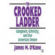 The Crooked Ladder: Gangsters, Ethnicity and the American Dream