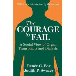 The Courage to Fail: A Social View of Organ Transplants and Dialysis