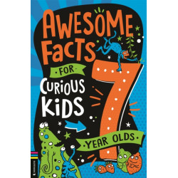 Awesome Facts for Curious Kids: 7 Year Olds
