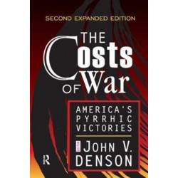 The Costs of War: America's Pyrrhic Victories