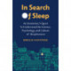 In Search of Sleep: An Insomniac's Quest to Understand the Science, Psychology, and Culture of Sleeplessness