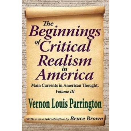 The Beginnings of Critical Realism in America: Main Currents in American Thought