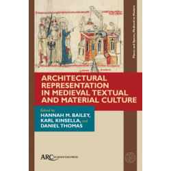 Architectural Representation in Medieval Textual and Material Culture