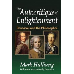 The Autocritique of Enlightenment: Rousseau and the Philosophes