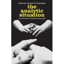 The Analytic Situation: How Patient and Therapist Communicate