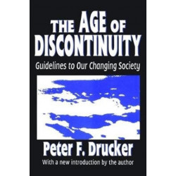The Age of Discontinuity: Guidelines to Our Changing Society