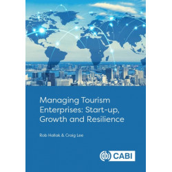 Managing Tourism Enterprises: Start-up, Growth and Resilience
