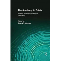 The Academy in Crisis: Political Economy of Higher Education