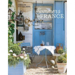 Summers in France: Beautiful & Inspirational French Homes
