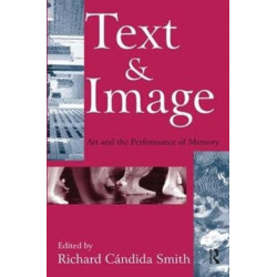 Text and Image: Art and the Performance of Memory