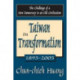 Taiwan in Transformation 1895-2005: The Challenge of a New Democracy to an Old Civilization