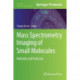 Mass Spectrometry Imaging of Small Molecules: Methods and Protocols
