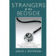 Strangers at the Bedside: A History of How Law and Bioethics Transformed Medical Decision Making