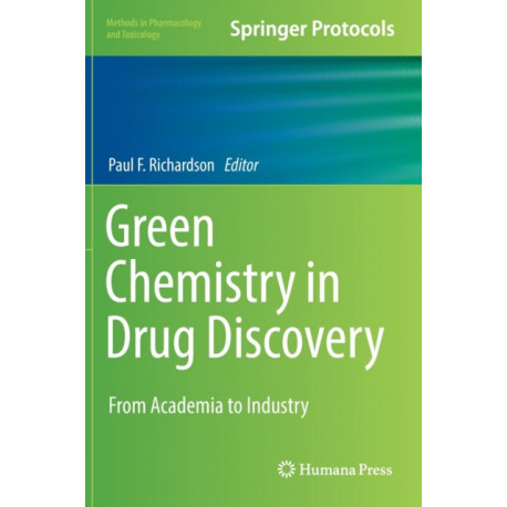 Green Chemistry in Drug Discovery: From Academia to Industry