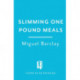Slimming One Pound Meals: Over 85 deliciously easy recipes, all 500 calories or under